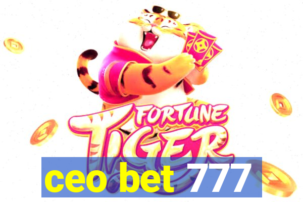 ceo bet 777